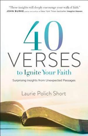 40 Verses to Ignite Your Faith - Surprising Insights from Unexpected Passages