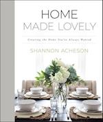 Home Made Lovely – Creating the Home You`ve Always Wanted