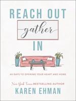 Reach Out, Gather In - 40 Days to Opening Your Heart and Home