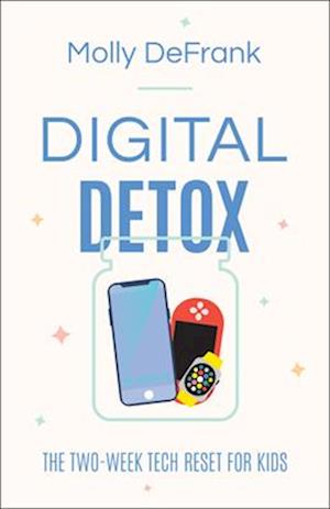 Digital Detox - The Two-Week Tech Reset for Kids