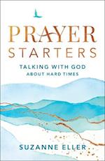 Prayer Starters - Talking with God about Hard Times