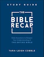 The Bible Recap Study Guide – Daily Questions to Deepen Your Understanding of the Entire Bible