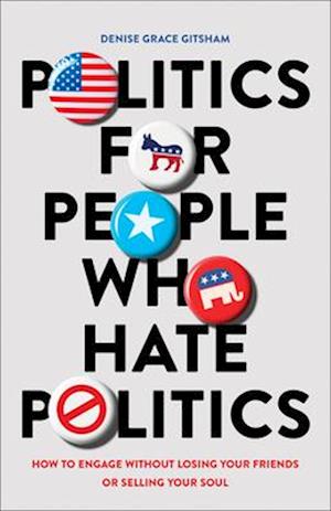 Politics for People Who Hate Politics