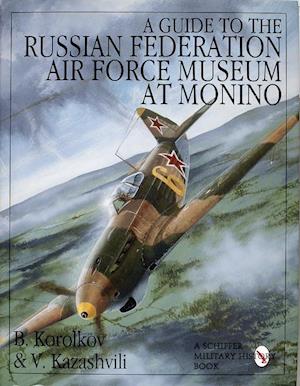 A Guide to the Russian Federation Air Force Museum at Monino