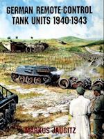 German Remote-Control Tank Units 1940-1943