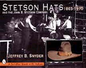 Stetson Hats & the John B. Stetson Company