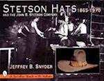 Stetson Hats & the John B. Stetson Company