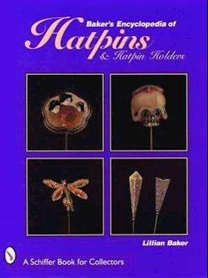 Baker's Encyclopaedia of Hatpins and Hatpin Holders