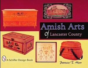 Amish Arts of Lancaster County