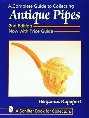 The Complete Guide to Collecting Antique Pipes