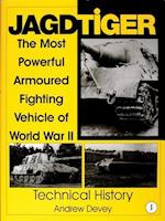Jagdtiger: The Most Powerful Armoured Fighting Vehicle of World War II: Technical History