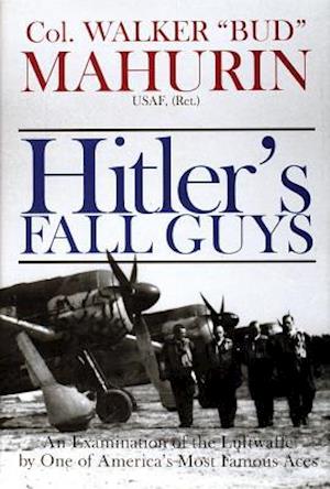 Mahurin, W: Hitler's Fall Guys