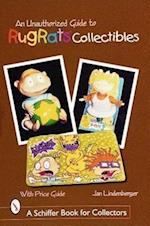 An Unauthorized Guide to Rugrats(r) Collectibles