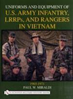 Uniforms and Equipment of U.S Army Infantry, LRRPs, and Rangers in Vietnam 1965-1971