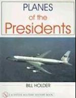 Planes of the Presidents: An Illustrated History of Air Force One