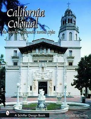 California Colonial: The Spanish and Rancho Revival Styles