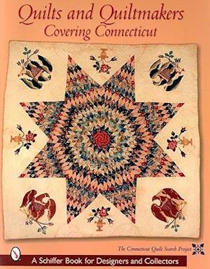 Quilts and Quiltmakers Covering Connecticut