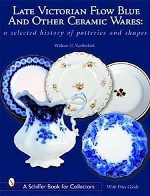 Late Victorian Flow Blue and Other Ceramic Wares