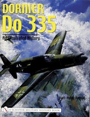 Dornier Do 335: An Illustrated History