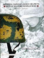 German Camouflaged Helmets of the Second World War: Vol 1: Painted and Textured Camouflage