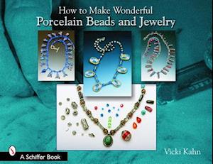 How to Make Wonderful Porcelain Beads and Jewelry