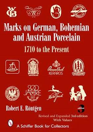 Marks on German, Bohemian and Austrian Porcelain, 1710 to the Present