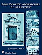 Early Domestic Architecture of Connecticut