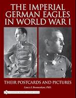 The Imperial German Eagles in World War I, Vol. 2