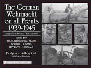 The German Wehrmacht on All Fronts 1939-1945, Images from Private Photo Albums, Vol. II