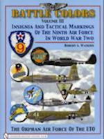 Battle Colors Vol 3: Insignia and Tactical Markings of the Ninth Air Force in World War Ii