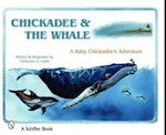 Chickadee & the Whale