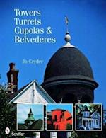 Towers, Turrets, Cupolas, & Belvederes