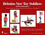 Britains New Toy Soldiers, 1973-Present
