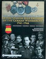 The Military Intervention Corps of the Spanish Blue Division in the German Wehrmacht 1941-1945