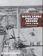 The Rockets and Missiles of White Sands Proving Ground