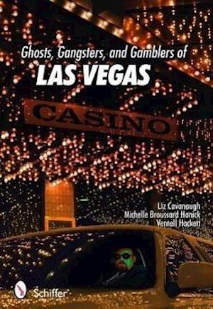 Ghosts, Gangsters, and Gamblers of Las Vegas