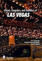 Ghosts, Gangsters, and Gamblers of Las Vegas