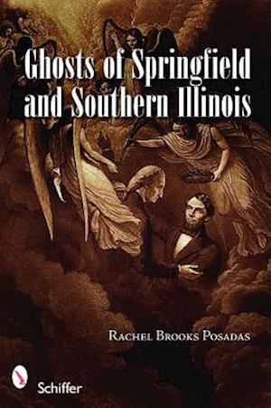 Ghosts of Springfield and Southern Illinois