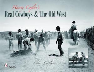 Harvey Caplin's Real Cowboys & the Old West