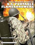 The Illustrated Manual of U.S. Portable Flamethrowers