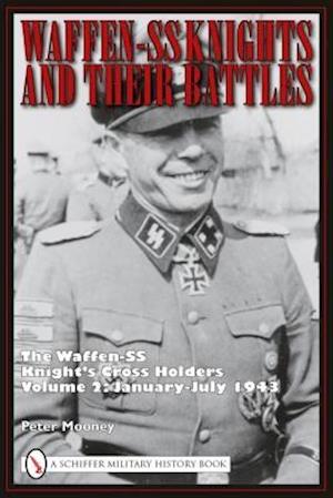 Waffen-SS Knights and Their Battles, Volume 2