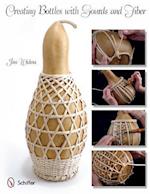 Creating Bottles with Gourds & Fiber