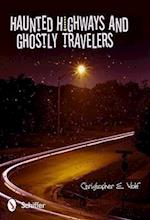 Haunted Highways and Ghostly Travelers