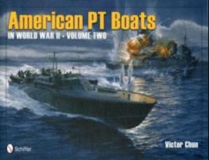 American PT Boats in World War II Volume Two