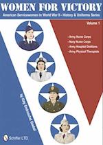 Women for Victory: American Servicewomen in World War II History and Uniforms Series - Vol 1