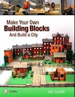 Make Your Own Building Blocks and Build a City