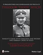 Ss-Brigadeführer Und Generalmajor Der Waffen-SS Theodor Teddy Wisch