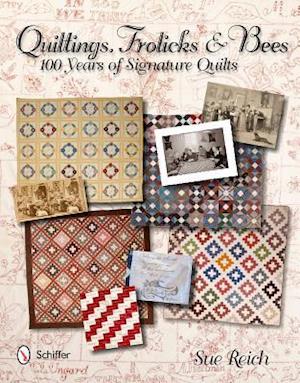 Quiltings, Frolicks & Bees