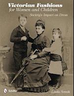 Victorian Fashions for Women and Children
