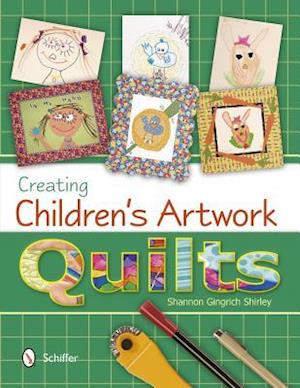 Creating Children's Artwork Quilts